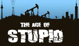 The age of stupid