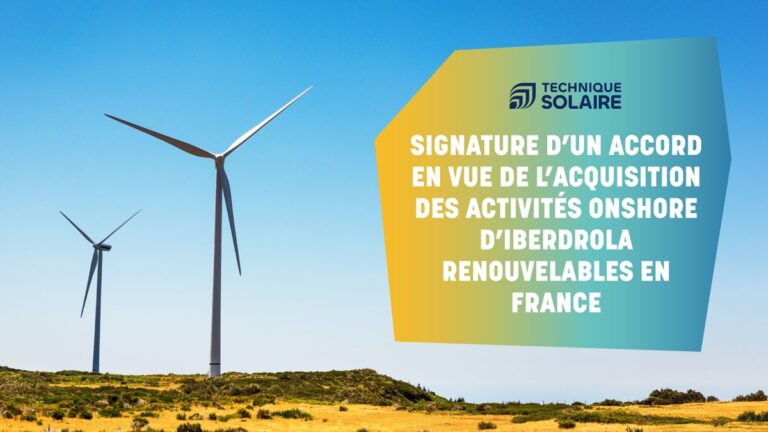 Le groupe Technique Solaire finalise l’acquisition d’Iberdrola Renouvelables France